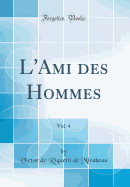 L'Ami Des Hommes, Vol. 4 (Classic Reprint)