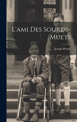 L'ami Des Sourds-muets - Piroux, Joseph