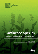 Lamiaceae Species: Biology, Ecology and Practical Uses