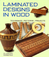 Laminated Designs in Wood: Techniques, Patterns, Projects - Rannefeld, Clarence, and Doran, Laura D (Editor)