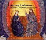 Lammas Ladymass - 13th and 14th Century English Chant and Polyphony