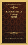 L'Amour Dans Le Mariage (1862)