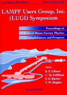 Lampf Users Group Inc. (Lugi) Symposium: 20 Years of Meson Factory Physics: Accomplishments and Prosp