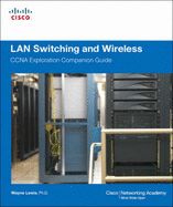LAN Switching and Wireless: CCNA Exploration Companion Guide - Lewis, Wayne