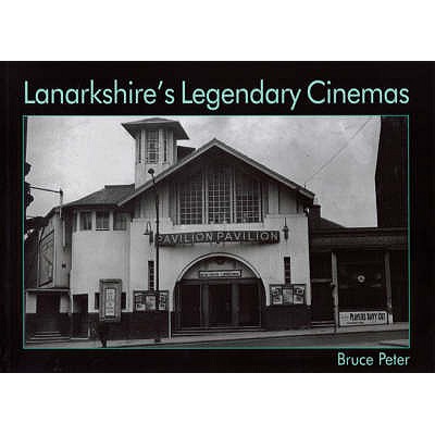 Lanarkshire's Legendary Cinemas - Peter, Bruce