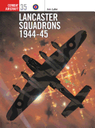 Lancaster Squadrons 1944 45