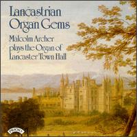 Lancastrian Organ Gems - Malcolm Archer (organ)