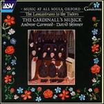 Lancastrians to the Tudors - The Cardinall's Musick (choir, chorus); Andrew Carwood (conductor)