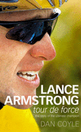 Lance Armstrong: Tour De Force