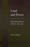 Land and Power: The Zionist Resort to Force, 1881-1948