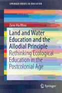 Land and Water Education and the Allodial Principle: Rethinking Ecological Education in the Postcolonial Age