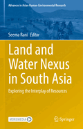 Land and Water Nexus in South Asia: Exploring the Interplay of Resources