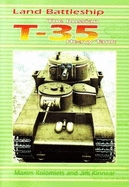 Land Battleship: The Russian T-35 Heavy Tank - Kinnear, Jim (Translated by), and Kolomiets, Maxim