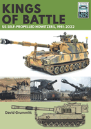 Land Craft 13 Kings of Battle Us Self-Propelled Howitzers, 1981-2022