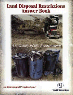 Land Disposal Restrictions Answer Book: A Summary of EPA Requirements