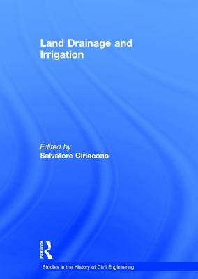 Land Drainage and Irrigation - Ciriacono, Salvatore (Editor)