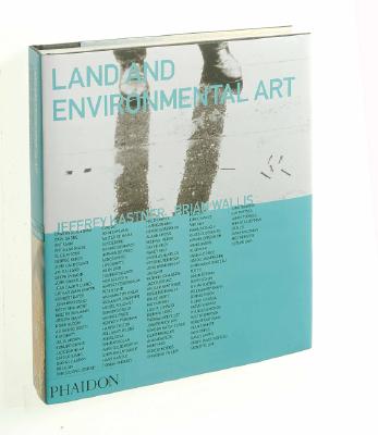 Land & Environmental Art - Wallis, Brian, Chief, and Kastner, Jeffrey (Editor)