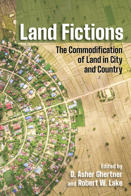Land Fictions - Ghertner, D Asher (Editor), and Lake, Robert W (Editor)