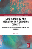 Land Grabbing and Migration in a Changing Climate: Comparative Perspectives from Senegal and Cambodia