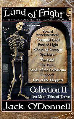 Land of Fright - Collection II: Ten Short Horror Stories - O'Donnell, Jack