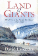 Land of Giants: Drive to the Pacific Northwest, 1750-1950