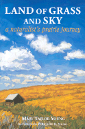 Land of Grass & Sky: A Naturalist's Prairie Journey