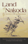 Land of Nakoda: The Story of the Assiniboine Indians