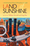 Land of Sunshine: An Environmental History of Metropolitan Los Angeles