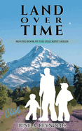 Land Over Time: Second Book in the Lyle Kent Series