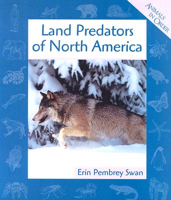 Land Predators of North America - Swan, Erin Pembrey