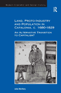 Land, Proto-Industry and Population in Catalonia, c. 1680-1829: An Alternative Transition to Capitalism?