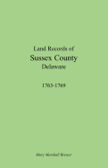 Land Records of Sussex County, Delaware, 1763-1769