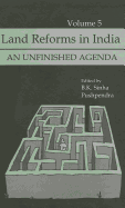 Land Reforms in India, Volume 5: An Unfinished Agenda