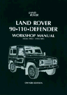 Land Rover 90-110-Defender Workshop Manual: Owners' Edition (from 1983-1995 My)
