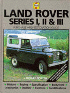 Land Rover Series I, II, III: Guide to Purchase and Do It Yourself Restoration - Porter, Lindsay, and Porter, L