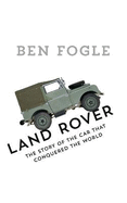 Land Rover: The Story of the Car That Conquered the World