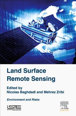 Land Surface Remote Sensing: Environment and Risks - Zribi, Mehrez, and Baghdadi, Nicolas (Editor)