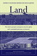 Land: The Elusive Quest for Social Justice, Taxation Reform & a Sustainable Planetary Environment