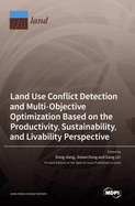 Land Use Conflict Detection and Multi-Objective Optimization Based on the Productivity, Sustainability, and Livability Perspective