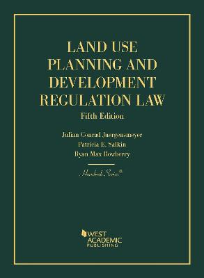 Land Use Planning and Development Regulation Law - Juergensmeyer, Julian Conrad, and Salkin, Patricia E., and Rowberry, Ryan Max