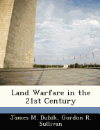 Land Warfare in the 21st Century
