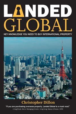 Landed Global: Key Knowledge You Need to Buy International Property - Dillon, Christopher