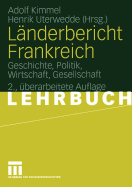 Landerbericht Frankreich: Geschichte, Politik, Wirtschaft, Gesellschaft