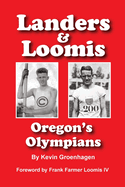 Landers & Loomis: Oregon's Olympians