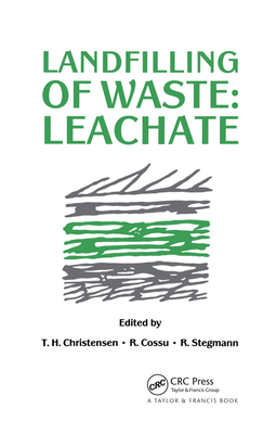 Landfilling of Waste: Leachate - Christensen, T.H. (Editor), and Cossu, R. (Editor), and Stegmann, R. (Editor)