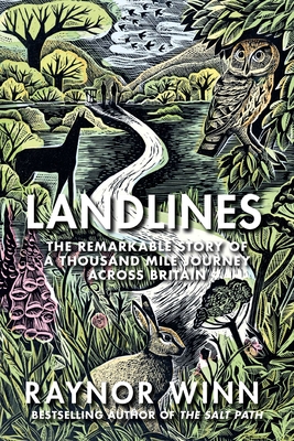 Landlines: The Remarkable Story of a Thousand-Mile Journey Across Britain - Winn, Raynor