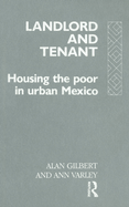 Landlord and Tenant: Housing the Poor in Urban Mexico