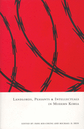 Landlords, Peasants and Intellectuals in Modern Korea