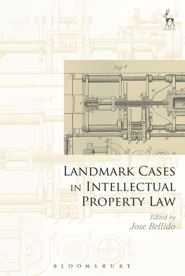 Landmark Cases in Intellectual Property Law - Bellido, Jose (Editor), and Mitchell, Paul (Editor)