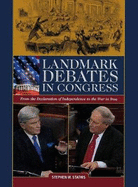 Landmark Debates in Congress: From the Declaration of Independence to the War in Iraq
